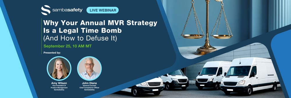 Graphic promoting SambaSafety's webinar: Why Your Annual MVR Strategy Is a Legal Time Bomb (And How to Defuse It)